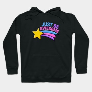 Just Be Awesome Shooting Star Hoodie